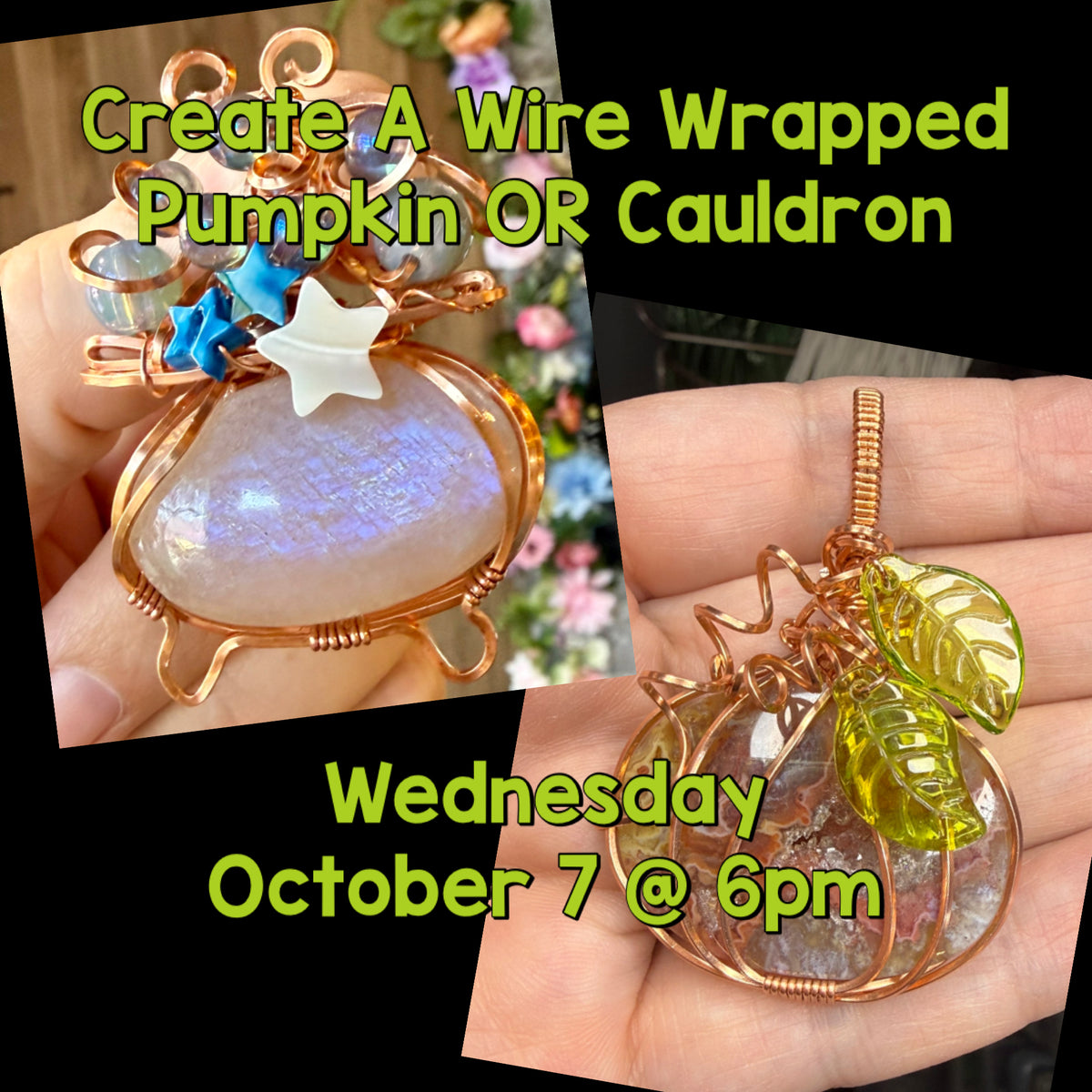 Create A Wire Wrapped Cauldron OR Pumpkin Pendant 10/7 @6pm