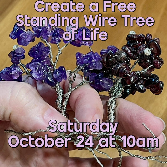 Create a Wire Tree of Life Class 10/24 @10am
